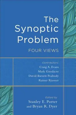 Synoptický problém: štyri pohľady - The Synoptic Problem: Four Views