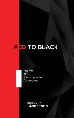 Od červenej po čiernu: Umenie premeny spoločnosti - Red to Black: The Art of the Corporate Turnaround