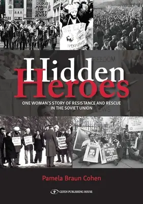 Skrytí hrdinovia: Príbeh jednej ženy o odboji a záchrane v Sovietskom zväze - Hidden Heroes: One Woman's Story of Resistance and Rescue in the Soviet Union