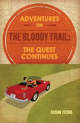 Dobrodružstvá na krvavej stope: Pátranie pokračuje - Adventures on the Bloody Trail: The Quest Continues