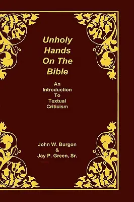 Nesväté ruky nad Bibliou: Úvod do textovej kritiky - Unholy Hands on the Bible: An Introduction to Textual Criticism