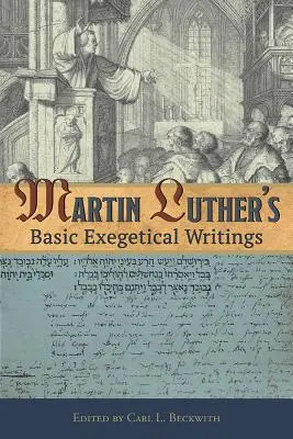 Základné exegetické spisy Martina Luthera - Martin Luther's Basic Exegetical Writings