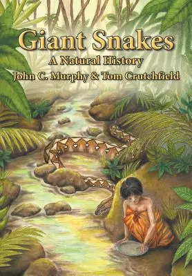 Giant Snakes: Prírodopis - Giant Snakes: A Natural History