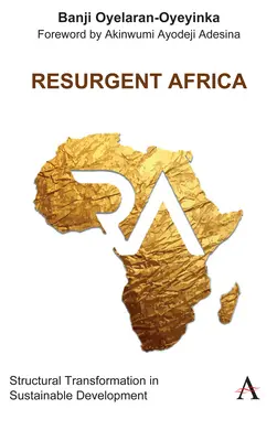 Oživujúca sa Afrika: Štrukturálna transformácia v rámci udržateľného rozvoja - Resurgent Africa: Structural Transformation in Sustainable Development