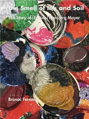 Vôňa atramentu a pôdy: Príbeh (Edition) Hansjrg Mayer - The Smell of Ink and Soil: The Story of (Edition) Hansjrg Mayer