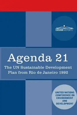 Agenda 21: Plán trvalo udržateľného rozvoja OSN z Ria de Janeiro 1992 - Agenda 21: The U.N. Sustainable Development Plan from Rio de Janeiro 1992