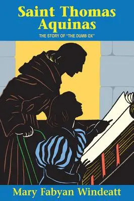 Svätý Tomáš Akvinský: Svätý Tomáš: Príbeh o nemom volovi - Saint Thomas Aquinas: The Story of the the Dumb Ox