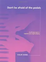 Nebojte sa pedálov - Učebnica krok za krokom pre klaviristov, ktorí sa stali organistami - Don't Be Afraid of the Pedals - A Step-by-Step Tutor for the Pianist-Turned-Organist