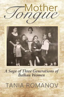 Materinský jazyk: Sága o troch generáciách balkánskych žien - Mother Tongue: A Saga of Three Generations of Balkan Women