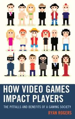 Ako videohry ovplyvňujú hráčov: Úskalia a prínosy hernej spoločnosti - How Video Games Impact Players: The Pitfalls and Benefits of a Gaming Society