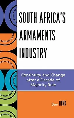 Juhoafrický zbrojársky priemysel: Kontinuita a zmeny po desaťročí vlády väčšiny - South Africa's Armaments Industry: Continuity and Change after a Decade of Majority Rule