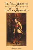 Traja mušketieri, zv. 1: Dvojjazyčné vydanie: . - The Three Musketeers, Vol. 1: Bilingual Edition: English-French