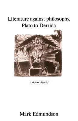 Literatúra proti filozofii, Platón až Derrida: Obrana poézie od Derrida po Derridu. - Literature Against Philosophy, Plato to Derrida: A Defence of Poetry
