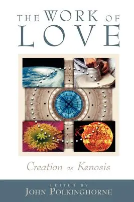 Dielo lásky: Stvorenie ako kenóza - The Work of Love: Creation as Kenosis