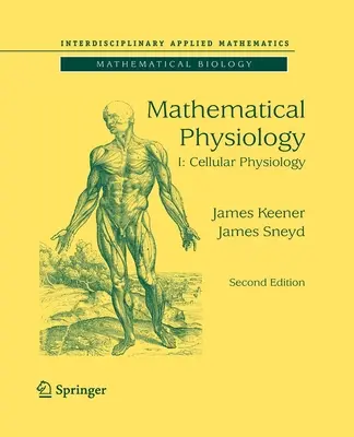 Matematická fyziológia: I: Bunková fyziológia - Mathematical Physiology: I: Cellular Physiology