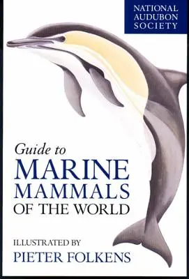 Sprievodca morskými cicavcami sveta od Národnej Audubonovej spoločnosti - National Audubon Society Guide to Marine Mammals of the World