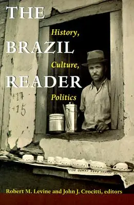 Čítanka o Brazílii: História, kultúra, politika - The Brazil Reader: History, Culture, Politics