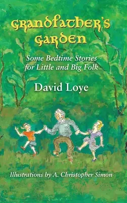 Dedova záhrada: Niekoľko príbehov na dobrú noc pre malých i veľkých - Grandfather's Garden: Some Bedtime Stories for Little and Big Folk