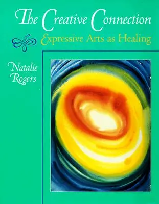 Kreatívne spojenie: Výrazové umenie ako liečba - The Creative Connection: Expressive Arts as Healing