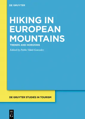 Turistika v európskych horách: Vychádzky: Trendy a obzory - Hiking in European Mountains: Trends and Horizons