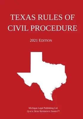 Texaský občiansky súdny poriadok; vydanie z roku 2021 - Texas Rules of Civil Procedure; 2021 Edition