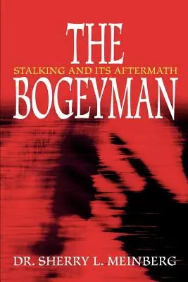 Strašiak: Stalking a jeho následky - The Bogeyman: Stalking and Its Aftermath