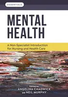 Duševné zdravie - neodborný úvod pre ošetrovateľstvo a zdravotníctvo (Chadwick Angelina (School of Health and Society University of Salford)) - Mental Health - A non-specialist introduction for nursing and health care (Chadwick Angelina (School of Health and Society University of Salford))