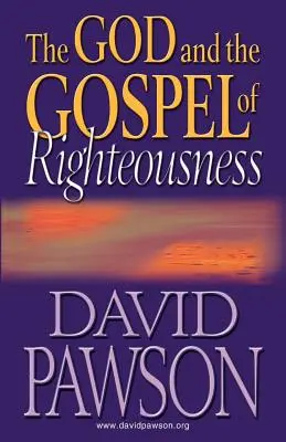 Boh a evanjelium spravodlivosti - The God and the Gospel of Righteousness