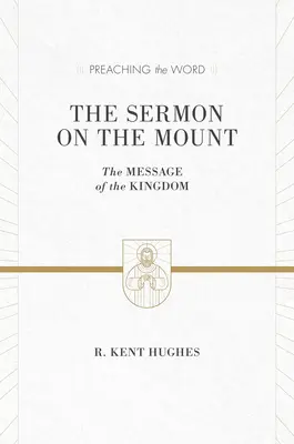 Kázanie na vrchu: Posolstvo o kráľovstve (vydanie ESV) - The Sermon on the Mount: The Message of the Kingdom (ESV Edition)