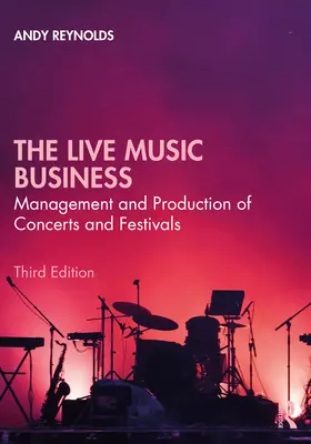 Podnikanie v oblasti živej hudby: Manažment a produkcia koncertov a festivalov - The Live Music Business: Management and Production of Concerts and Festivals