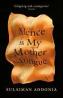Ticho je môj materinský jazyk (Addonia Sulaiman (spisovateľka)) - Silence is My Mother Tongue (Addonia Sulaiman (Writer))