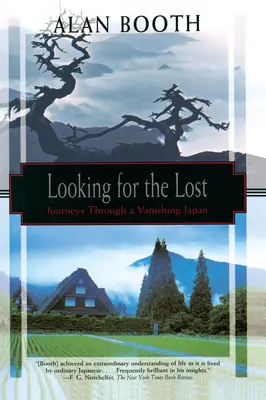 Hľadanie stratených: Pátranie po stratených: cesty po miznúcom Japonsku - Looking for the Lost: Journeys Through a Vanishing Japan