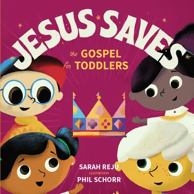 Ježiš zachraňuje: Evanjelium pre batoľatá - Jesus Saves: The Gospel for Toddlers