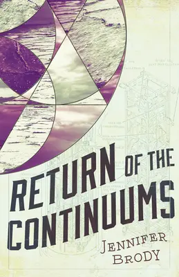 Návrat kontinuít: Trilógia kontinua, kniha 2 - Return of the Continuums: The Continuum Trilogy, Book 2