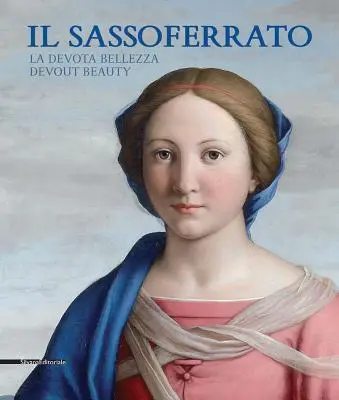 Il Sassoferrato: Zbožná krása - Il Sassoferrato: Devout Beauty