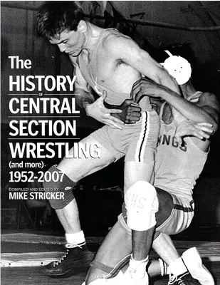 História zápasenia centrálnej sekcie a ďalšie 1952-2007 - The History of Central Section Wrestling and more 1952-2007