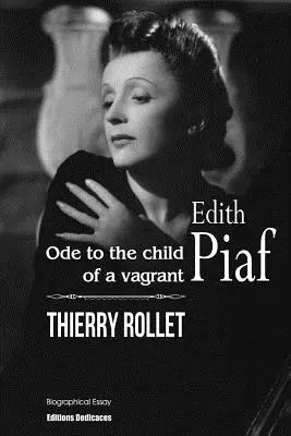 Edith Piaf. Óda na dieťa tuláka - Edith Piaf. Ode to the child of a vagrant