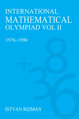 Medzinárodná matematická olympiáda 2. zväzok: 1976-1990 - International Mathematical Olympiad Volume 2: 1976-1990