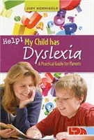 Pomoc! Moje dieťa má dyslexiu: Moja dyslexia: Praktická príručka pre rodičov - Help! My Child Has Dyslexia: A Practical Guide for Parents