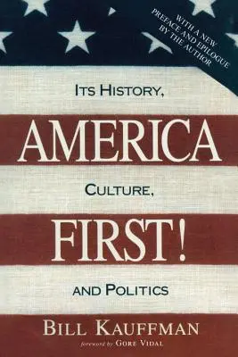 Amerika na prvom mieste! Jej história, kultúra a politika - America First!: Its History, Culture, and Politics