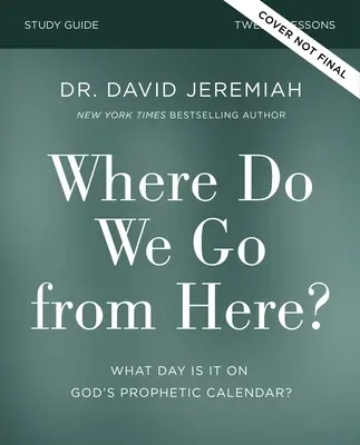 Kam ideme ďalej? Ako zajtrajšie proroctvá predpovedajú dnešné problémy? - Where Do We Go from Here?: How Tomorrow's Prophecies Foreshadow Today's Problems