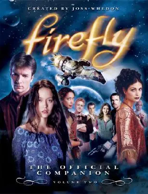 Firefly: Firefly: Oficiálny sprievodca: Vydanie: 2. zväzok - Firefly: The Official Companion: Volume 2
