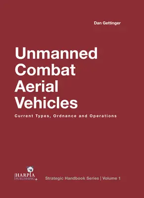 Bezpilotné bojové lietadlá: Súčasné typy, výzbroj a operácie - Unmanned Combat Aerial Vehicles: Current Types, Ordnance and Operations