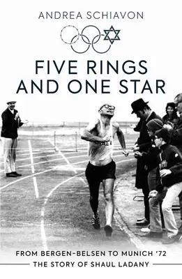 Päť prsteňov a jedna hviezda: Od Bergen-Belsenu po Mníchov '72: Príbeh Šaula Ladanyho - Five Rings and One Star: From Bergen-Belsen to Munich '72: The Story of Shaul Ladany