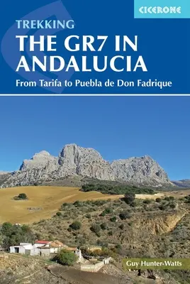 Prechádzky Gr7 v Andalúzii: Od Tarify po Puebla de Don Fadrique - Walking the Gr7 in Andalucia: From Tarifa to Puebla de Don Fadrique