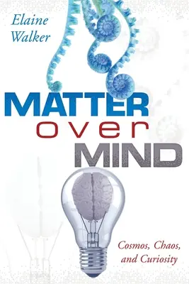 Hmota nad mysľou: Kozmos, chaos a zvedavosť - Matter Over Mind: Cosmos, Chaos, and Curiosity