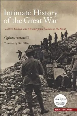 Intímne dejiny Veľkej vojny: listy, denníky a spomienky vojakov na fronte - Intimate History of the Great War: Letters, Diaries, and Memoirs from Soldiers on the Front