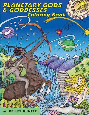 Planetárni bohovia a bohyne Omaľovánky: Astronómia a mýty novej slnečnej sústavy - Planetary Gods and Goddesses Coloring Book: Astronomy and Myths of the New Solar System
