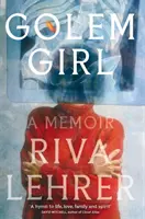 Golem Girl - A Memoir - „A hymn to life, love, family, and spirit“ DAVID MITCHELL - Golem Girl - A Memoir - 'A hymn to life, love, family, and spirit' DAVID MITCHELL