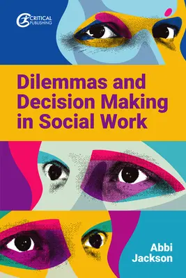 Dilemy a rozhodovanie v sociálnej práci - Dilemmas and Decision Making in Social Work